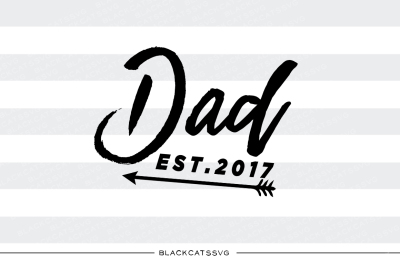 Dad - est 2017 SVG file