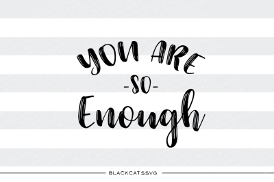 You are so enough - SVG file
