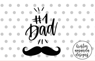 400 72569 d4de3addb2befd40fe72414c7b6b99a78c6f6aba number one dad father s day svg dxf eps png cut file cricut silhouette
