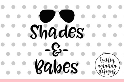 Shades and Babes Summer SVG DXF EPS PNG Cut File • Cricut • Silhouette