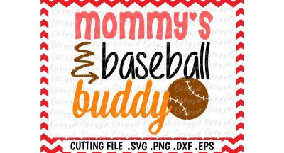 Mommy's Baseball Buddy Svg/ Baseball Boy/ Baseball Mom/ Svg File/ Cut File/ Silhouette Cameo/ Cricut/ Digital Download.