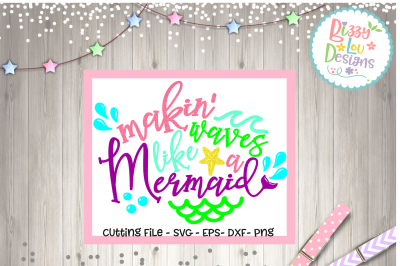 Makin' waves like a mermaid SVG DXF EPS PNG - Cutting  file