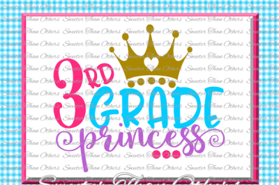 400 72918 2eb4a23cafd7dc7584336566e690b0895871d6bc third grade princess svg 3rd grade cut file last day of school svg and dxf files silhouette studios cameo cricut instant download scal