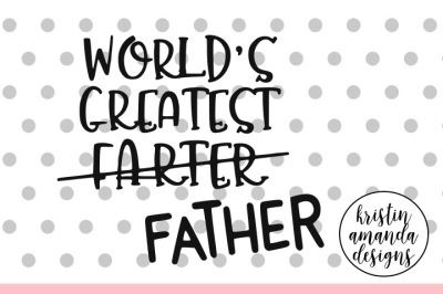 World's Greatest Farter Father's Day SVG DXF EPS PNG Cut File • Cricut • Silhouette