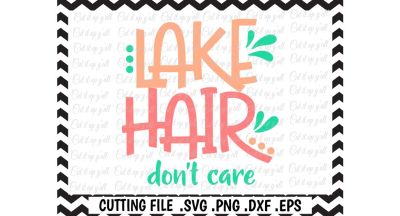 Lake Hair Svg/ Lake Hair Don't Care Cutting File/Svg/ Dxf/ Eps/ Cut File/ Silhouette Cameo/ Cricut/ Digital Download
