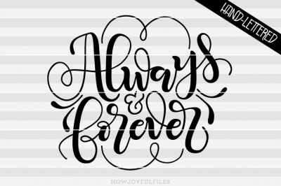 Always & forever - SVG - PDF - DXF - hand drawn lettered cut file - graphic overlay