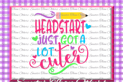 Headstart Cuter SVG Headstart cut file Last Day of School SVG and DXF Files Silhouette Studios, Cameo, Cricut, Instant Download Scal