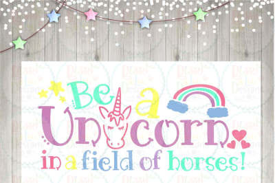 Be a unicorn in a field of horses SVG DXF EPS PNG - cutting file