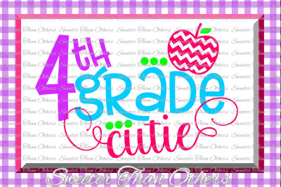 Fourth Grade Cutie SVG 4th Grade cut file Last Day of School SVG and DXF Files Silhouette Studios, Cameo, Cricut, Instant Download Scal