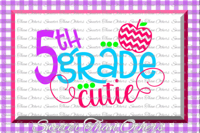 Fifth Grade Cutie SVG 5th Grade cut file Last Day of School SVG and DXF Files Silhouette Studios, Cameo, Cricut, Instant Download Scal