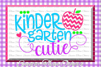 Kindergarten Cutie SVG Kinder cut file Last Day of School SVG and DXF Files Silhouette Studios, Cameo, Cricut, Instant Download Scal