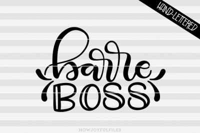 Barre boss - SVG, PNG, PDF files - hand drawn lettered cut file - graphic overlay