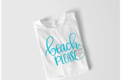 Beach Please - Hand Lettered SVG