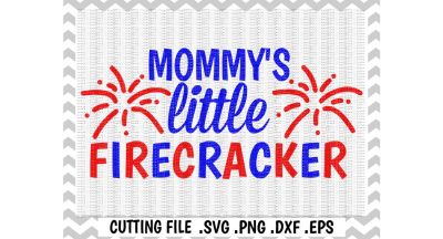 Little Firecracker Svg/ Mommy's Little Firecracker Cut File/ 4th of July/ Svg-Dxf-Eps-Png/ Cutting File/ Cricut/ Silhouette Cameo.