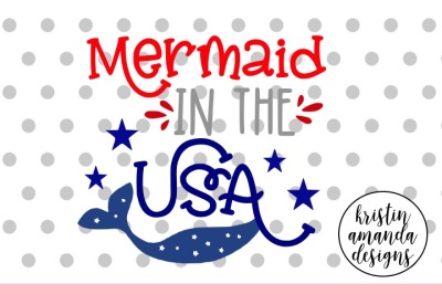Mermaid in the USA 4th of July SVG DXF EPS PNG Cut File • Cricut • Silhouette