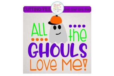 All the ghouls love me halloween SVG DXF EPS PNG - cutting file