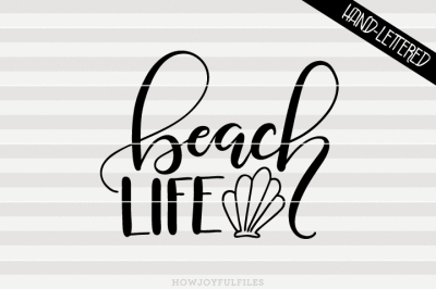 Beach life - SVG, PNG, PDF files - hand drawn lettered cut file - graphic overlay