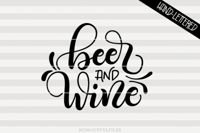 Beer and wine - SVG - PDF - DXF - hand drawn lettered cut file - graphic overlay