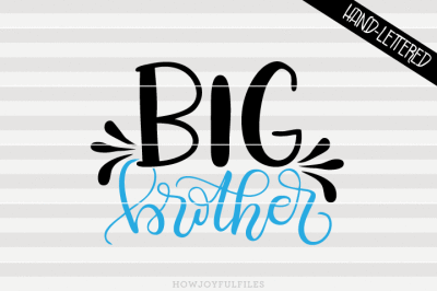 Big brother - SVG, PNG, PDF files - hand drawn lettered cut file - graphic overlay