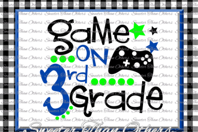 Third Grade SVG 3rd Grade Game On cut file Last Day of School SVG and DXF Files Silhouette Studios, Cameo, Cricut, Instant Download Scal