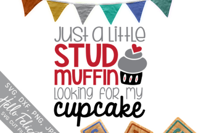400 76530 462eafde5f29e3a8953c1f5be94b14d67e5d40ee baby stud muffin looking for my cupcake svg cutting files