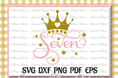 Seventh Birthday SVG, Seven Birthday cut file, girl Dxf Silhouette Studios, Cameo Cricut cut file INSTANT DOWNLOAD, Vinyl Design, Htv Scal Mtc