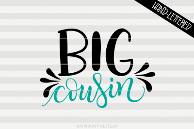 Big cousin - SVG, PNG, PDF files - hand drawn lettered cut file - graphic overlay