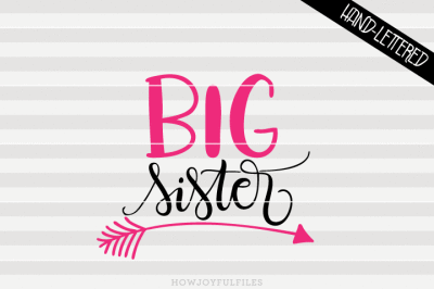 Big sister arrow - SVG, PNG, PDF files - hand drawn lettered cut file - graphic overlay