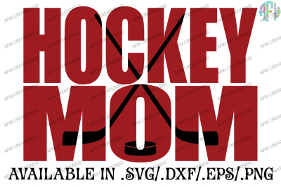 Hockey Mom - SVG, DXF, EPS Cut File