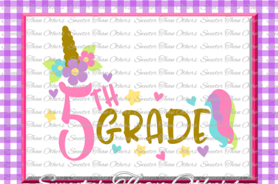 Unicorn Svg, Fifth Grade SVG 5th Grade cut file First Day of School SVG DXF Files Silhouette Studios, Cameo, Cricut, Instant Download Scal