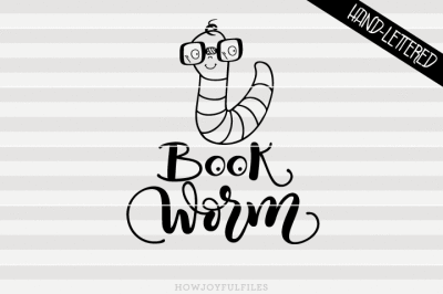 Book worm - SVG, PNG, PDF files - hand drawn lettered cut file - graphic overlay