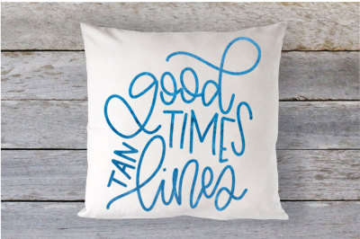 Good Times Tan Lines - Hand lettered SVG