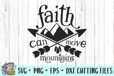 Faith Can Move Mountains SVG PNG DXF EPS Cutting Files