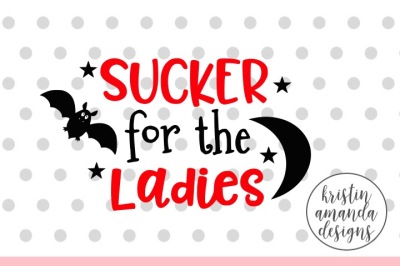 Sucker for the Ladies Vampire Halloween SVG DXF EPS PNG Cut File • Cricut • Silhouette
