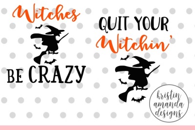 Quit Your Witchin' SVG DXF EPS PNG Cut File • Cricut • Silhouette