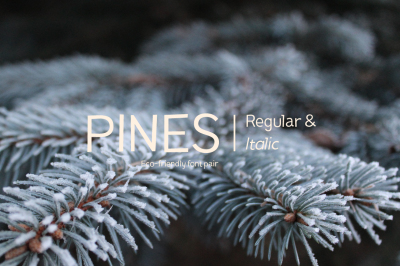 Pines Regular & Pines Italic
