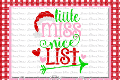 Little Miss Nice List Svg Christmas svg, Dxf Silhouette Studios, Cameo Cricut cut file INSTANT DOWNLOAD, Vinyl Design, Htv Scal Mtc