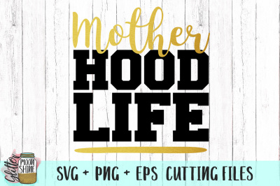 Motherhood Life SVG PNG EPS Cutting Files