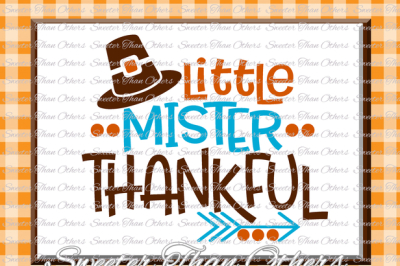 Thankful Svg, Little Mister Thankful SVG, Thanksgiving Svg, Dxf Silhouette Cricut INSTANT DOWNLOAD, Vinyl Design Htv Boy Monogram, Scal, Mtc