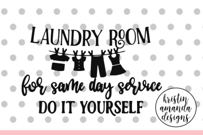 Laundry Room For Same Day Service Do It Yourself SVG DXF EPS PNG Cut File • Cricut • Silhouette