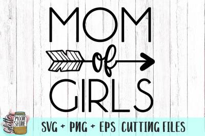 Mom of Girls SVG PNG DXF EPS Cutting Files