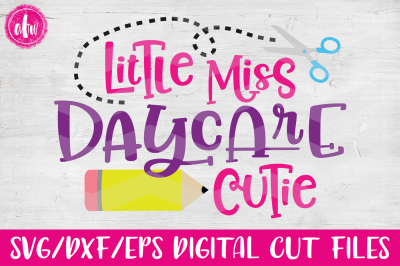 Little Miss Daycare Cutie - SVG, DXF, EPS Cut File