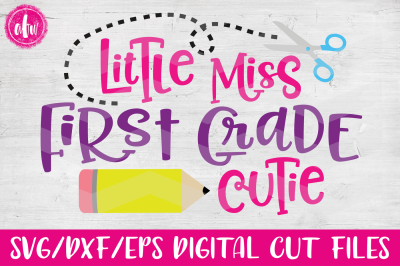 Little Miss First Grade Cutie - SVG, DXF, EPS Cut File