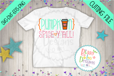 Pumpkin Spice Y'all SVG DXF EPS PNG - cutting file - printable