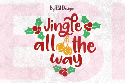 Jingle all the Way - Christmas - SVG, DXF, EPS & PNG - Cutting Files and Printables.