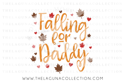 Falling For Daddy SVG, Fall SVG, Daddy SVG, Autumn SVG