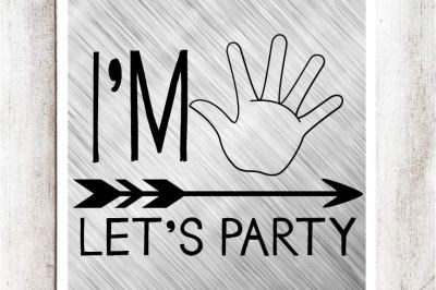I'm Five Let's Party SVG/DXF/EPS file