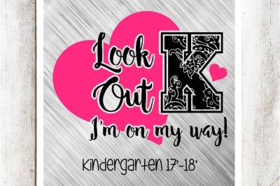 Look Out K, I'm on my way! Girls Kindergarten SVG/DXF/EPS file