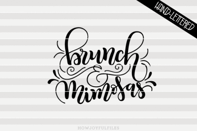 Brunch and mimosas - Brunch - SVG - PDF - DXF - hand drawn lettered cut file - graphic overlay