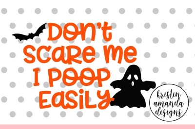 Don't Scare Me I Poop Easily Halloween SVG DXF EPS PNG Cut File • Cricut • Silhouette